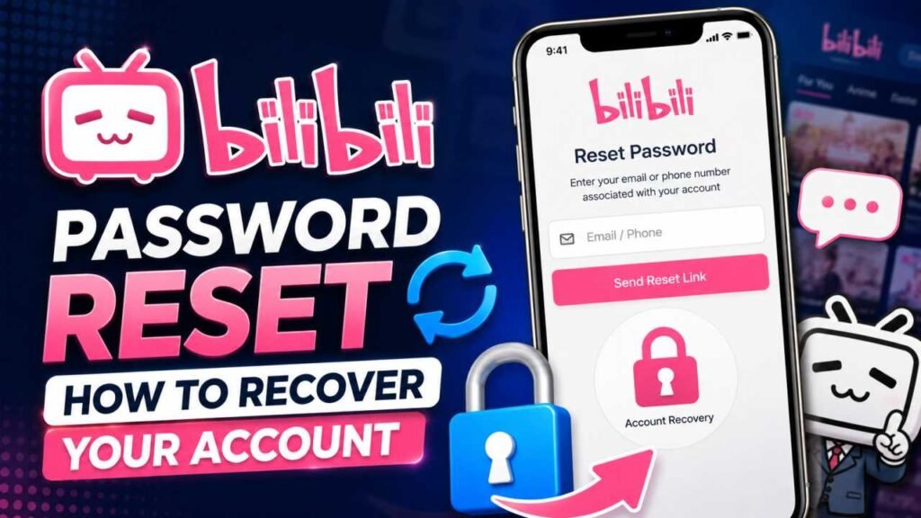How to Reset Your Bilibili Password and Recover Your Account